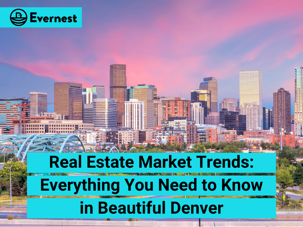 Real Estate Market Trends: Everything You Need to Know in Beautiful Denver